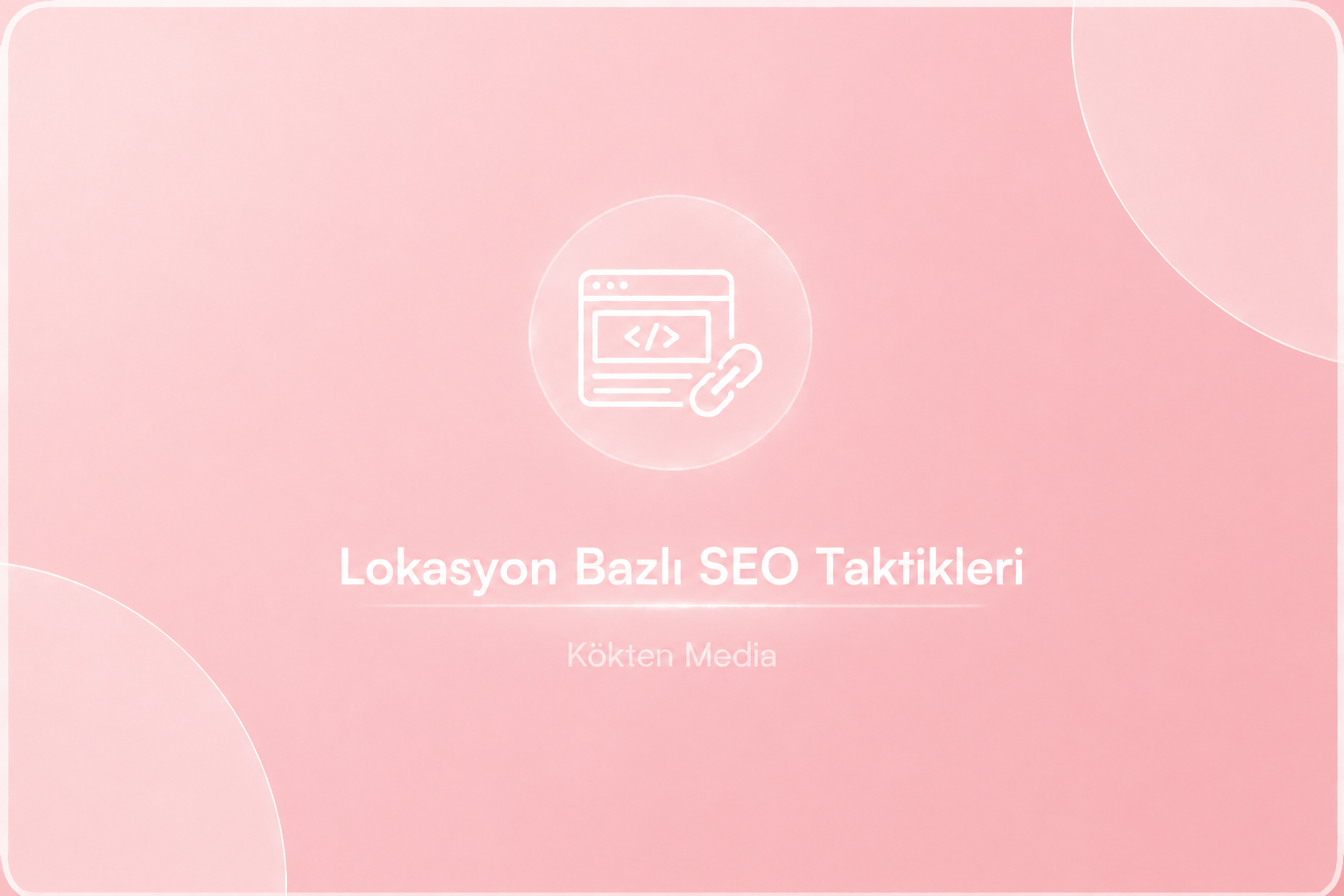 Eskişehir’de Hizmet Verenler İçin Lokasyon Bazlı SEO Taktikleri 